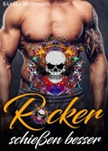 Cover: Rocker schie&szlig;en besser - Romance Verlag