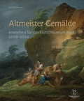 Cover: Altmeister-Gem&auml;lde erworben f&uuml;r das Kunstmuseum Basel 2008-2024 - Michael Imhof Verlag