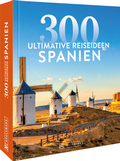 Cover: Spanien - 300 ultimative Reiseideen - Bruckmann
