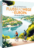 Cover: Die ultimativen Flussradwege Europa - Bruckmann