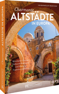 Cover: Charmante Altst&auml;dte in Europa - Bruckmann