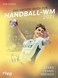 Cover: Das gro&szlig;e Buch zur Handball-WM 2027 - Riva