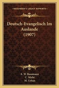 Cover: Deutsch-Evangelisch Im Auslande (1907) - Kessinger Publishing