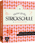 Cover: Meine gro&szlig;e Strickschule - Das Standardwerk von @maschenfein - Edition Michael Fischer / EMF Verlag