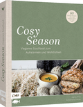 Cover: Cosy Season - Veganes Soulfood zum Aufw&auml;rmen und Wohlf&uuml;hlen - Edition Michael Fischer / EMF Verlag
