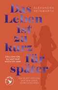 Cover: Das Leben ist zu kurz f&uuml;r sp&auml;ter - Special Edition - mvg