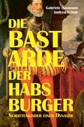 Cover: Die Bastarde der Habsburger - Carl Ueberreuter Verlag