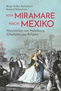 Cover: Von Miramare nach Mexiko - Carl Ueberreuter Verlag