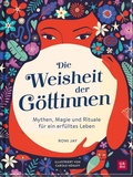 Cover: Die Weisheit der G&ouml;ttinnen - Groh