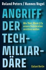 Cover: Angriff der Tech-Milliardäre - Galiani Berlin