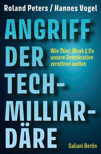 Enlarge image Cover: Angriff der Tech-Milliardäre - Galiani Berlin