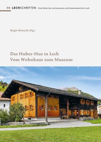 Enlarge image Cover: Das Huber-Hus in Lech - Gemeinde Lech