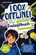 Cover: 100% offline! Das geniale Freizeitbuch f&uuml;r Teenager-Jungen - Laurel Verlag