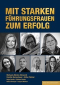 Cover: Mit starken F&uuml;hrungsFrauen zum Erfolg - basic erfolgsmanagement
