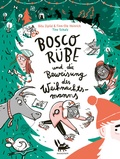Cover: Bosco R&uuml;be und die Beweisung des Weihnachtsmanns - mairisch Verlag