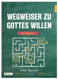 Cover: Wegweiser zu Gottes Willen - rigatio Stiftung