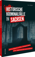 Cover: Historische Kriminalf&auml;lle in Sachsen - Sutton