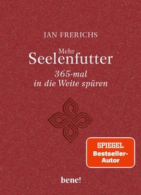 Bild vergrößern Bild: Mehr Seelenfutter - 365-mal in die Weite spüren - bene!