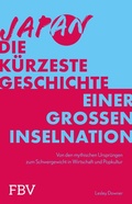 Cover: Japan - Die k&uuml;rzeste Geschichte einer gro&szlig;en Inselnation - FinanzBuch Verlag