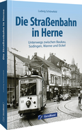 Cover: Die Stra&szlig;enbahn in Herne - GeraMond