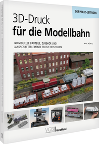 Enlarge image Cover: 3D-Druck für die Modellbahn - Verlagsgruppe Bahn