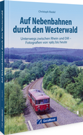 Cover: Auf Nebenbahnen durch den Westerwald - GeraMond