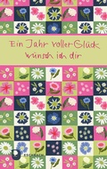 Cover: Ein Jahr voller Gl&uuml;ck w&uuml;nsch ich dir - Verlag am Eschbach