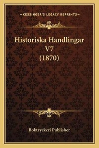 Abbildung von: Historiska Handlingar V7 (1870) - Kessinger Publishing