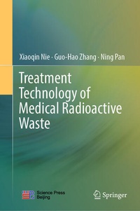 Enlarge image Cover: Treatment Technology of Medical Radioactive Waste - Springer