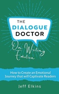 Cover: The Dialogue Doctor on Writing Emotion: How to Create an Emotional Journey that will Captivate Readers (The Dialogue Doctor on Writing Fiction) - Jeff Elkins