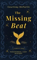 Cover: The Missing Beat (A Siren's Song Paranormal Cozy Mystery Series, #3) - D and K Books