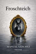 Cover: Froschteich - Manuel S&aacute;nchez