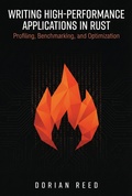 Cover: Writing High-Performance Applications in Rust: Profiling, Benchmarking, and Optimization (Modern Systems Programming with Rust) - Dorian Reed