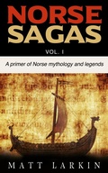 Cover: Norse Sagas: Vol I (Mythology Primers, #1) - Matt Larkin Books