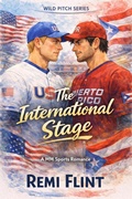 Cover: The International Stage (Wild Pitch, #7) - Remi Flint