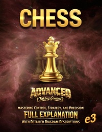Enlarge image Cover: CHESS : Advanced (Taking Control)- Mastering Control, Strategy, and Precision - E3