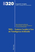 Cover: TROL - Traduire l'oralit&eacute; &agrave; l'&egrave;re de l'Intelligence Artificielle - Peter Lang Verlag