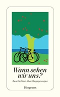 Cover: Wann sehen wir uns? - Diogenes