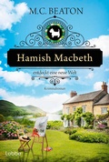 Cover: Hamish Macbeth entdeckt eine neue Welt - L&uuml;bbe