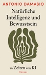 Cover: Natürliche Intelligenz und Bewusstsein in Zeiten von KI - Hanser