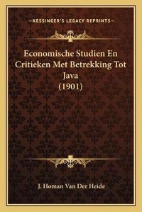 Abbildung von: Economische Studien En Critieken Met Betrekking Tot Java (1901) - Kessinger Publishing