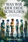 Cover: Was wir der Erde schulden - epubli