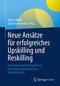 Cover: Neue Ans&auml;tze f&uuml;r erfolgreiches Upskilling und Reskilling - Springer Gabler