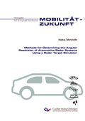 Cover: Methods for Determining the Angular Resolution of Automotive Radar Systems Using a Radar Target Simulator - Cuvillier Verlag