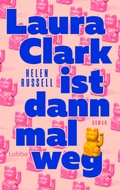 Cover: Laura Clark ist dann mal weg - L&uuml;bbe