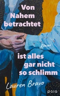 Cover: Von Nahem betrachtet ist alles gar nicht so schlimm - pola