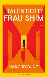 Enlarge image Cover: Die talentierte Frau Shim - Eichborn