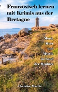 Cover: Franz&ouml;sisch lernen mit Krimis aus der Bretagne - BoD - Books on Demand