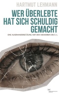 Cover: Wer &uuml;berlebte, hat sich schuldig gemacht - Vergangenheitsverlag