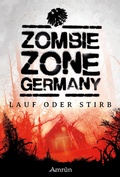 Cover: Zombie Zone Germany: Lauf oder stirb - Amrun Verlag